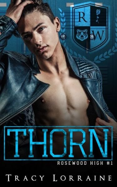 THORN A High School Bully Romance - Tracy Lorraine - Livres - Independently published - 9781709695322 - 20 novembre 2019