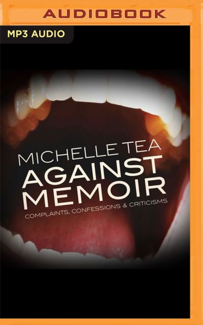 Cover for Michelle Tea · Against Memoir (CD) (2021)