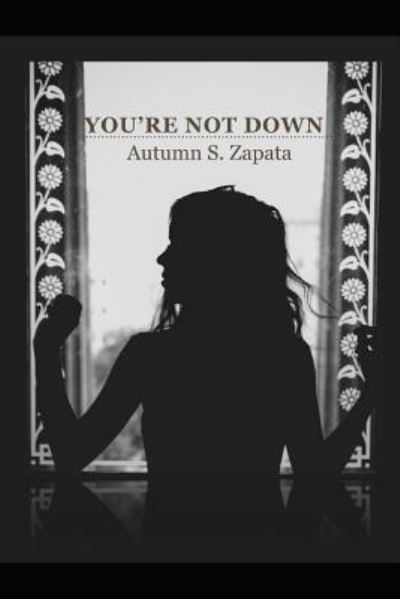 Cover for Autumn S Zapata · You're Not Down (Paperback Book) (2018)