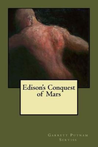 Cover for Garrett Putnam Serviss · Edison's Conquest of Mars (Paperback Book) (2018)