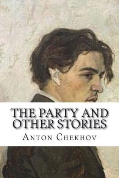 Cover for Anton Chekhov · The Party and other stories (Paperback Bog) (2018)