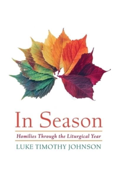 Cover for Luke Timothy Johnson · In Season: Homilies Through the Liturgical Year (Paperback Book) (2021)