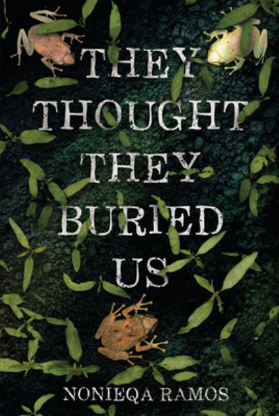 They Thought They Buried Us - NoNieqa Ramos - Books - Lerner Publishing Group - 9781728492322 - September 10, 2024