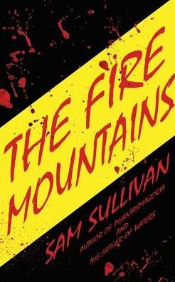 Cover for Sam Sullivan · The Fire Mountains (Paperback Book) (2019)