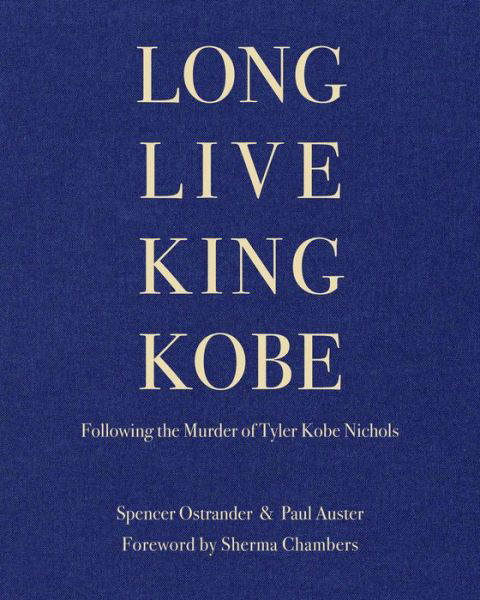 Cover for Paul Auster · Long Live King Kobe: Following the Murder of Tyler Kobe Nichols (Inbunden Bok) (2023)