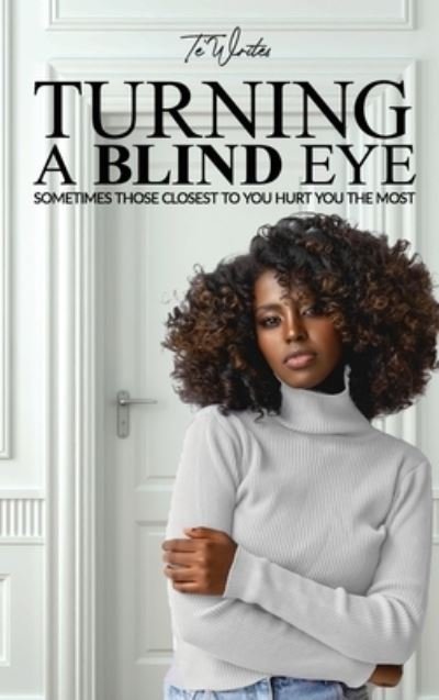 Cover for Te' Writes · Turning a Blind Eye (N/A) (2021)