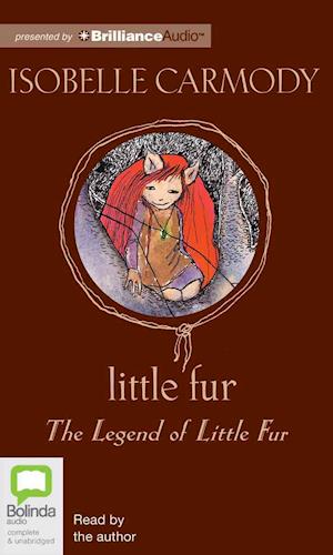 Cover for Isobelle Carmody · Little Fur (Legend of Little Fur Series) (Hörbuch (CD)) [Unabridged edition] (2012)