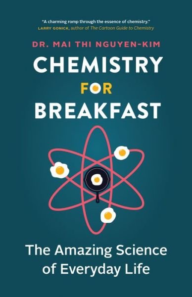 Cover for Mai Thi Nguyen-Kim · Chemistry for Breakfast: The Amazing Science of Everyday Life (Paperback Book) (2022)