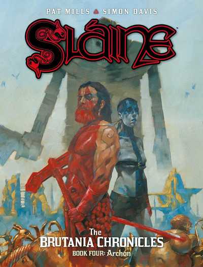 Cover for Pat Mills · Slaine: The Brutania Chronicles, Book Four: Archon - Slaine: The Brutania Chronicles (Inbunden Bok) (2018)