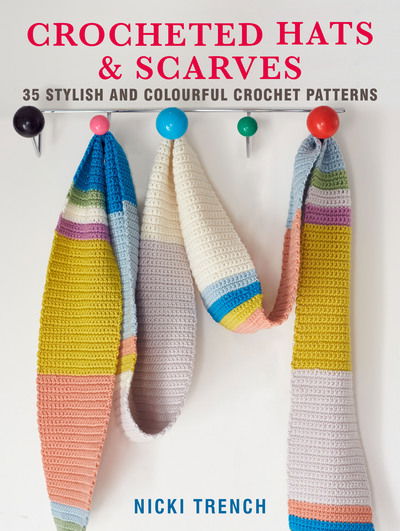 Cover for Nicki Trench · Crocheted Hats and Scarves: 35 Stylish and Colourful Crochet Patterns (Paperback Bog) [UK edition] (2020)