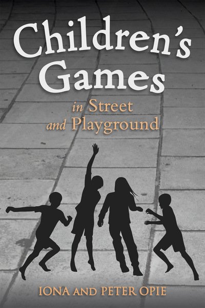 Cover for Iona Opie · Children's Games in Street and Playground (Paperback Bog) (2013)
