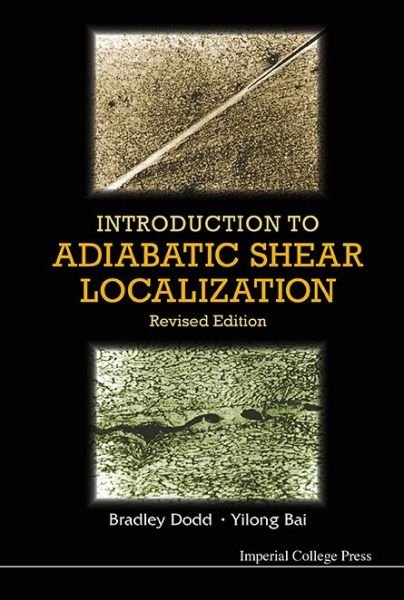 Cover for Dodd, Bradley (Imperial College London, Uk) · Introduction To Adiabatic Shear Localization (Hardcover bog) [Revised, Revised edition] (2014)