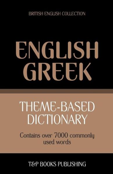 Cover for Andrey Taranov · Theme-based Dictionary British English-greek - 7000 Words (Paperback Book) (2013)