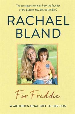 Cover for Rachael Bland · For Freddie: A Mother's Final Gift to Her Son (Hardcover Book) (2019)