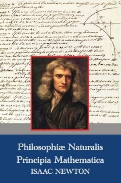 Cover for Isaac Newton · Philosophiae Naturalis Principia Mathematica (Latin,1687) (Innbunden bok) (2015)