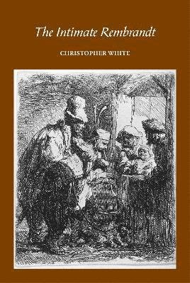 Cover for Christopher White · The Intimate Rembrandt (Hardcover bog) (2022)