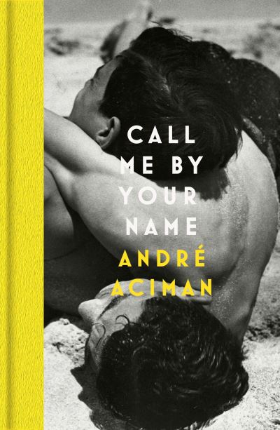 Cover for Andre Aciman · Call Me By Your Name (Hardcover bog) [Main edition] (2022)