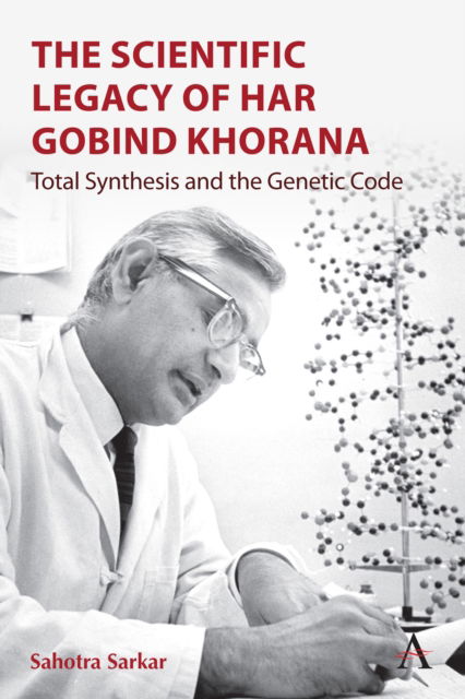 Cover for Sahotra Sarkar · The Scientific Legacy of Har Gobind Khorana: Total Synthesis and the Genetic Code (Hardcover Book) (2024)