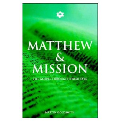 Cover for Martin Goldsmith · Matthew &amp; Mission: The Gospel Through Jewish Eyes (Paperback Book) (2001)