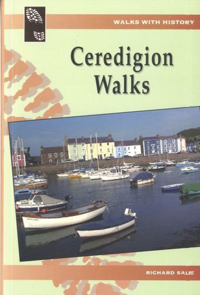 Cover for Richard Sale · Walks with History: Ceredigion Walks (Paperback Book) (2009)