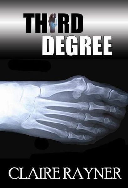 Third Degree - Claire Rayner - Books - M P Publishing Limited - 9781849821322 - December 1, 2011