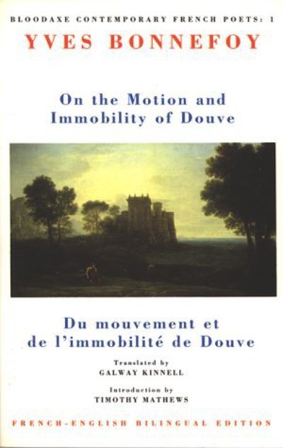 Cover for Yves Bonnefoy · On the Motion &amp; Immobility of Douve: Du mouvement et de l'immobilite de Douve - Bloodaxe Contemporary French Poets (Taschenbuch) [Bilingual ‘facing page’ edition] (1992)