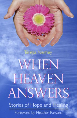 Cover for Teresa Nerney · When Heaven Answers: Stories of Hope and Healing (Paperback Book) (2007)