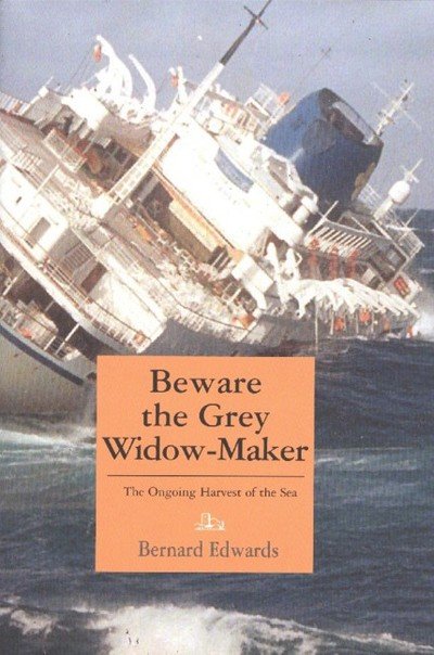 Cover for Bernard Edwards · Beware the Grey Widow-Maker: The On-Going Harvest of the Sea (Hardcover Book) (2023)