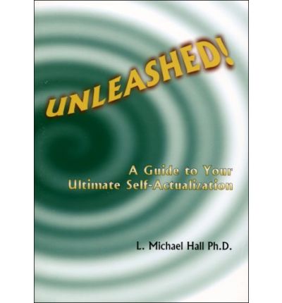 Cover for L Michael Hall · Unleashed: A Guide to Your Ultimate Self-Actualization (Paperback Book) (2007)