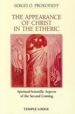 Cover for Sergei O. Prokofieff · The Appearance of Christ in the Etheric: Spiritual-Scientific Aspects of the Second Coming (Paperback Book) (2012)