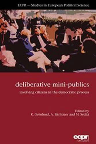 Cover for Deliberative Mini-Publics: Involving Citizens in the Democratic Process (Hardcover bog) (2013)