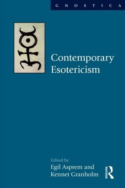 Cover for Egil Asprem · Contemporary Esotericism - Gnostica (Hardcover bog) (2013)