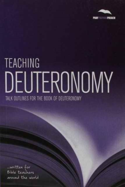 Cover for Paul Barker · Teaching Deuteronomy: Talk outlines for the book of Deuteronomy - Pray, Prepare, Preach (Paperback Book) (2014)