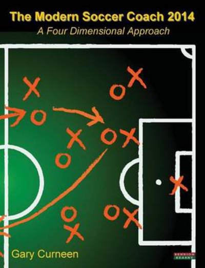 Cover for Gary Curneen · The Modern Soccer Coach 2014: A Four Dimensional Approach (Paperback Book) (2013)