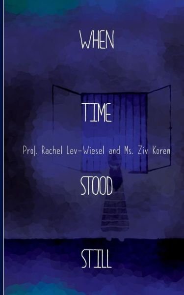 Cover for Ziv Koren · When Time Stood Still (Paperback Book) (2014)