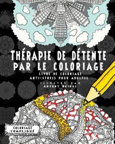 Cover for Antony Briggs · Therapie de detente par le coloriage (Paperback Book) (2016)