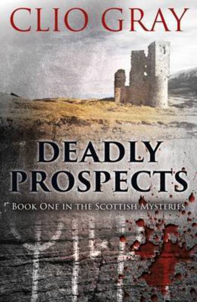 Cover for Clio Gray · Deadly Prospects - Scottish Mysteries (Paperback Book) (2017)