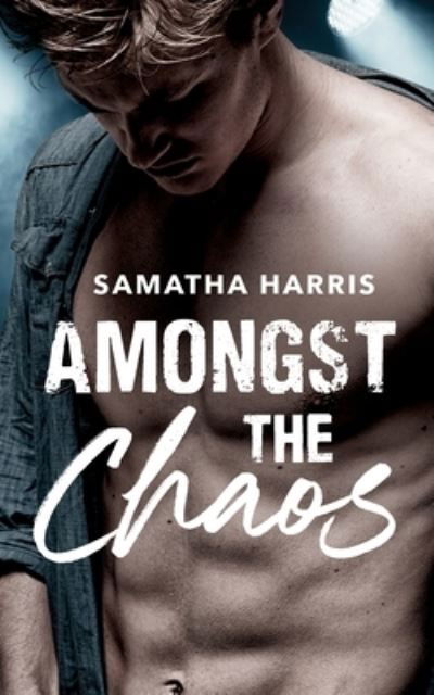 Cover for Samatha Harris · Amongst the Chaos (Paperback Book) (2020)