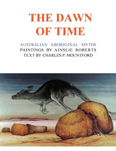 Cover for Charles P. Mountford · The Dawn of Time (Paperback Book) (2022)