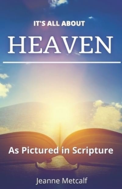 Cover for Jeanne Metcalf · It's All About Heaven (Pocketbok) (2020)