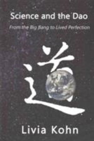 Cover for Livia Kohn · Science and the Dao: From the Big Bang to Lived Perfection (Paperback Book) (2016)