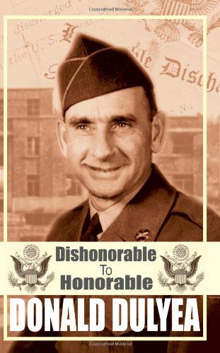 Cover for Donald Dulyea · Dishonorable to Honorable (Paperback Book) (2004)