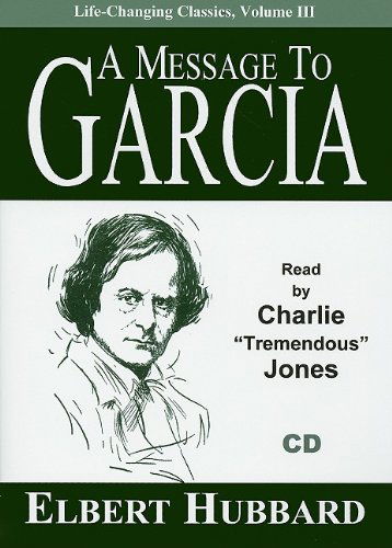 Cover for Elbert Hubbard · A Message to Garcia (Life-changing Classics) (Audiobook (CD)) (2007)