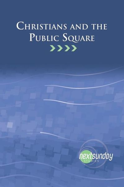 Christians and the Public Square (Nextsunday Studies) - Brett Younger - Books - NextSunday Resources - 9781936347322 - January 14, 2015