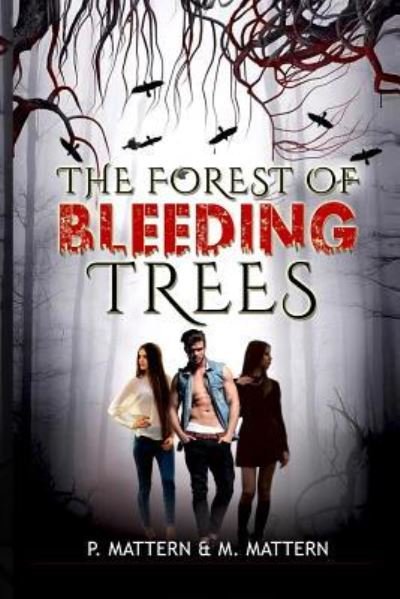 Cover for P Mattern · The Forest of Bleeding Trees (Bok) (2017)