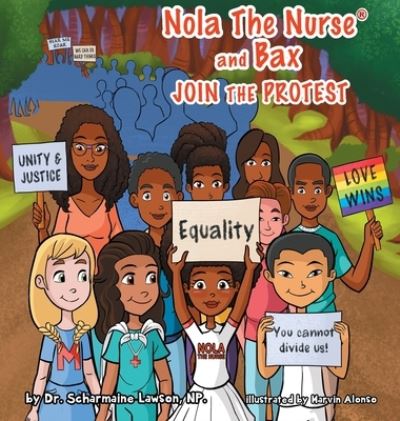 Cover for Dr Scharmaine Lawson · Nola The Nurse &amp; Bax Join the Protest (Hardcover Book) (2021)