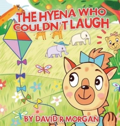 Cover for David R Morgan · The Hyena Who Couldn't Laugh (Inbunden Bok) (2020)