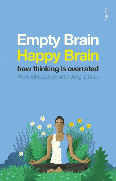 Empty Brain -- Happy Brain - Niels Birbaumer - Książki - Scribe US - 9781947534322 - 5 marca 2019