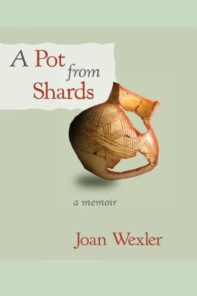 Cover for Joan Wexler · A Pot From Shards (Paperback Book) (2019)