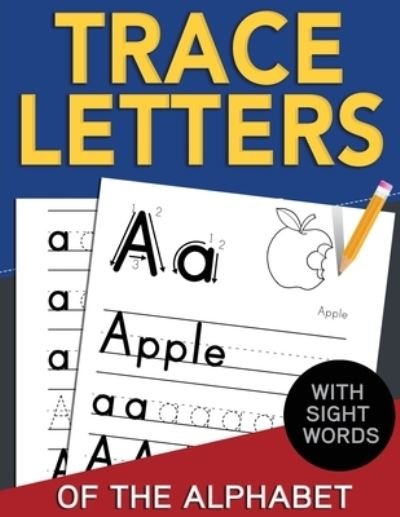 Activity Nest · Trace Letters of The Alphabet with Sight Words: Reading and Writing Practice for Preschool, Pre K, and Kindergarten Kids Ages 3-5 (Paperback Book) (2020)